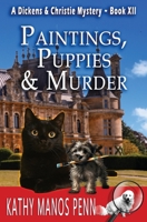 Paintings, Puppies & Murder: A Dickens & Christie Mystery B0FSLGT442 Book Cover