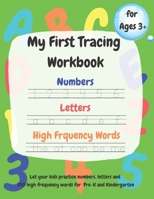 My First Tracing Workbook: Learn to Write Workbook for Preschool and Kindergarten: Trace Numbers 1-100, Practice the Alphabet a-z and A-Z, High Frequency Words and Shapes: For Ages 3+ B084GGKYXK Book Cover