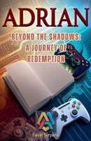 Beyond The Shadows: A Journey of Redemption (Adrian) B0DV7TXNT5 Book Cover