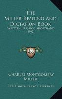 The Miller Reading and Dictation Book Written in Gregg Shorthand 1165676087 Book Cover