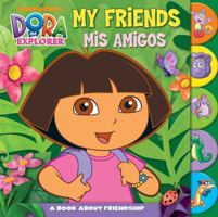 My Friends, Mis Amigos: A Dora the Explorer Book About Friendship 144242320X Book Cover