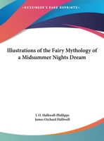 Illustrations Of The Fairy Mythology Of A Midsummer Nights Dream 1013685504 Book Cover