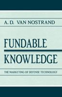 Fundable Knowledge: The Marketing of Defense Technology (Rhetoric, Knowledge, and Society) 0805821228 Book Cover