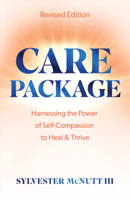 Care Package: Harnessing the Power of Self-Compassion to Heal & Thrive 1401976638 Book Cover