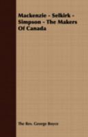 MacKenzie Selkirk Simpson the Makers of Canada 0530676915 Book Cover