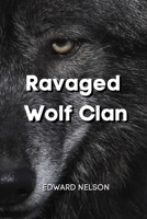 Ravaged Wolf Clan 8729215129 Book Cover