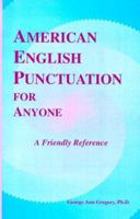 American English Punctuation for Anyone: A Friendly Reference 0970406010 Book Cover