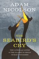 The Seabird’s Cry: The Lives and Loves of Puffins, Gannets and Other Ocean Voyagers 1250181593 Book Cover