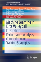 Machine Learning in Elite Volleyball: Integrating Performance Analysis, Competition and Training Strategies 9811631913 Book Cover