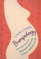 Bumpology: The Myth-Busting Pregnancy Book for Curious Parents-To-Be