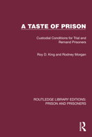 A taste of prison: Custodial conditions for trial and remand prisoners (Routledge direct editions) 1032566698 Book Cover
