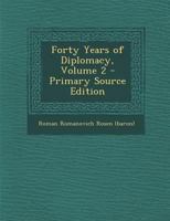 Revival: Forty Years of Diplomacy (1922): Volume II 1021491136 Book Cover