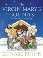 The Virgin Mary's Got Nits: A Christmas Anthology 1444779400 Book Cover