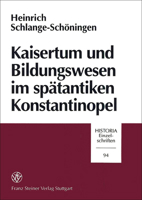 Kaisertum Und Bildungswesen Im Spatantiken Konstantinopel 3515067604 Book Cover