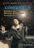 Copernicus: Founder of Modern Astronomy 0766017559 Book Cover