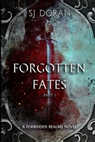 Forgotten Fates: Part One 1989330010 Book Cover