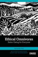 Ethical Omnivores: Better Eating for Everyone (Routledge Studies in Food, Society and the Environment) 1032104090 Book Cover