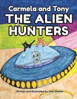 Carmela and Tony: The Alien Hunters (The Adventures of Carmela and Tony) B0GX13RZZC Book Cover