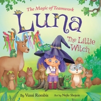 Luna the Little Witch: The Magic of Teamwork (Luna's Magical Adventures) 1738933059 Book Cover