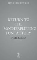 Return to the Motherflipping Fun Factory B0GJG944SL Book Cover