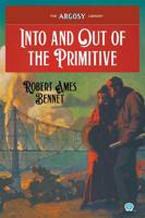 Into and Out of the Primitive (Argosy Library) 1618277693 Book Cover