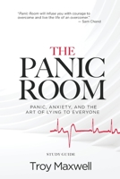 The Panic Room - Study Guide: Panic, Anxiety, and the Art of Lying to Everyone 1950718557 Book Cover