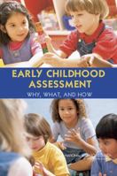 Early Childhood Assessment: Why, What, and How? 0309124654 Book Cover