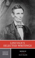 ...Selected Writings of Abraham Lincoln 0393921794 Book Cover