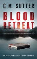 Blood Retreat: A Nail-Biting Kidnap Thriller B0C1HZTY1X Book Cover