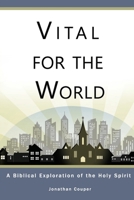Vital for the World: A Biblical Exploration of the Holy Spirit B0F6NFGF9D Book Cover