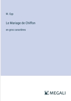 Le Mariage de Chiffon: en gros caractères 3387091729 Book Cover