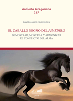 El Caballo Negro del Phaedrus: Demostrar, Mostrar Y Armonizar El Conflicto del Alma 8878393878 Book Cover