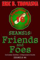 SEAMS16: Friends and Foes 1497542774 Book Cover