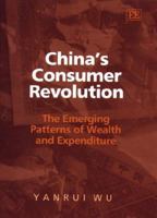 China's Consumer Revolution: The Emerging Patterns of Wealth and Expenditure 1858987601 Book Cover