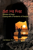 Set Me Free : Women of Hope Coping with a Pandemic of Despair 1735831611 Book Cover