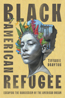 Black American Refugee 0593298543 Book Cover