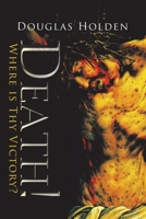 Death!: Where is Thy Victory? 1973629917 Book Cover