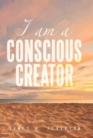 I Am a Conscious Creator B0CK78Z8YZ Book Cover