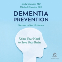 Dementia Prevention: Using Your Head to Save Your Brain B0CP38XYV5 Book Cover