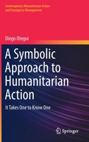 A Symbolic Approach to Humanitarian Action: It Takes One to Know One 3031169859 Book Cover