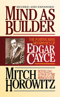 Mind As Builder: The Positive Mind Metaphysics of Edgar Cayce 1722502681 Book Cover