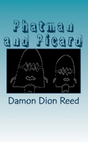 Phatman and Picard: Facile Facsimiles 151525545X Book Cover