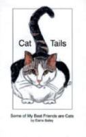 Cat Tails: Some of My Best Friends Are Cats 0968057500 Book Cover