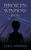 Broken Window Pain 1528992520 Book Cover