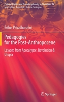 Pedagogies for the Post-Anthropocene: Lessons from Apocalypse, Revolution & Utopia 9811657874 Book Cover