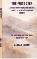 The First Step: A Collection of Poems and Personal Stories on Self-Discovery and Growth B0GW8F3XRZ Book Cover