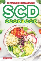 Healthy and Happy with SCD Cookbook: Flavorful Recipes for Digestive Wellness B0CKNVMMJT Book Cover