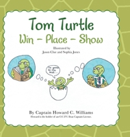 Tom Turtle: Win, Place, Show 1728326699 Book Cover
