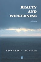 Beauty and Wickedness : Poems 195351023X Book Cover