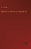 Die Karlsbader Reise der leibhaftigen Bosheit 3368474413 Book Cover